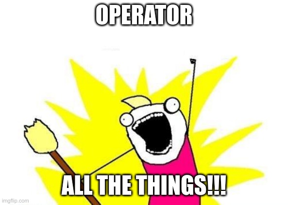 Operator All the Things